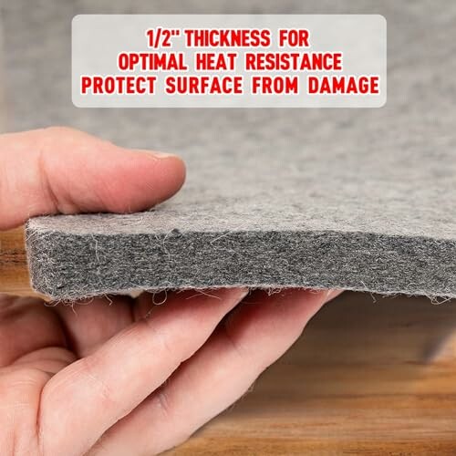 Close-up of a felt pad highlighting 1/2 inch thickness for heat resistance.