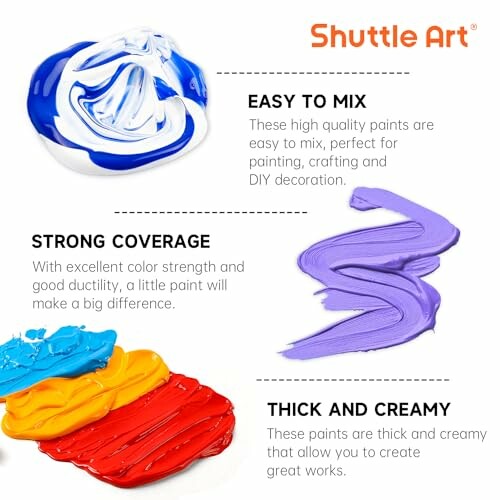 Shuttle Art paint features: easy to mix, strong coverage, thick and creamy.